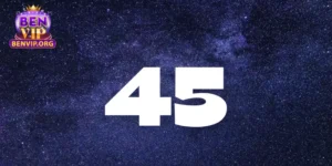 Ý nghĩa của con số 45